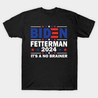 Biden Fetterman 2024 It's a No Brainer T-Shirt